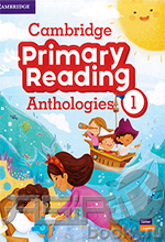 Cambridge Primary Reading Anthologies Level 1 - Student"s Book/          "Cambridge Primary Reading Anthologies".  1 -   